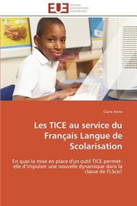 Les Tice Au Service Du Français Langue de Scolarisation