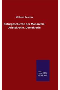 Naturgeschichte der Monarchie, Aristokratie, Demokratie