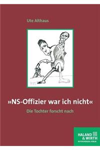 NS-Offizier war ich nicht