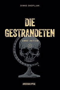 Die Gestrandeten (Reihe: Anno Initium - Band 1)