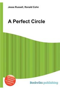 A Perfect Circle