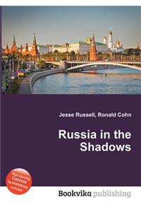 Russia in the Shadows