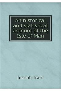 An historical and statistical account of the Isle of Man