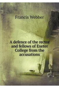 A Defence of the Rector and Fellows of Exeter College from the Accusations