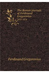 The Roman Journals of Ferdinand Gregorovius 1852-1874