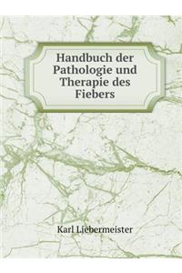 Handbuch Der Pathologie Und Therapie Des Fiebers