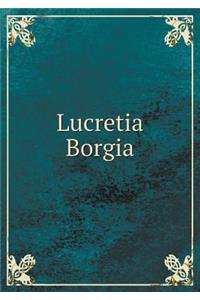 Lucretia Borgia