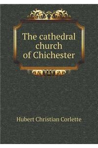 The Cathedral Church of Chichester