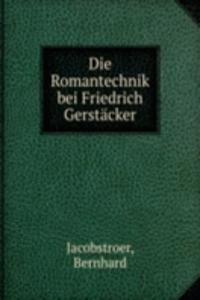 Die Romantechnik bei Friedrich Gerstacker
