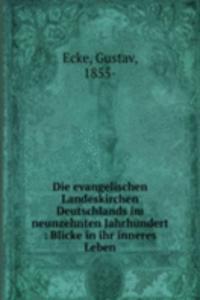 Die evangelischen Landeskirchen Deutschlands im neunzehnten Jahrhundert