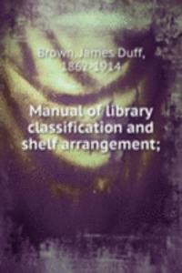Manual of library classification and shelf arrangement;