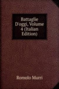 Battaglie D'oggi, Volume 4 (Italian Edition)