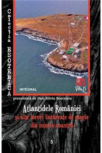 Atlantidele României și alte locuri încărcate de magie din istoria noastră