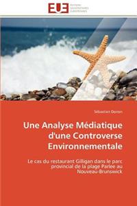 Une Analyse Médiatique d'Une Controverse Environnementale