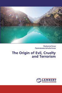 Origin of Evil, Cruelty and Terrorism