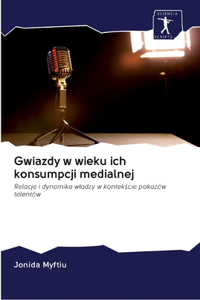 Gwiazdy w wieku ich konsumpcji medialnej