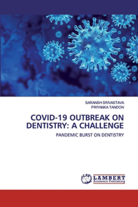 Covid-19 Outbreak on Dentistry
