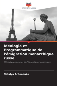 Idéologie et Programmatique de l'émigration monarchique russe