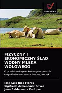 Fizyczny I Ekonomiczny Ślad Wodny Mleka Wolowego