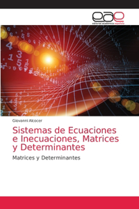 Sistemas de Ecuaciones e Inecuaciones, Matrices y Determinantes