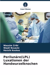 Perilunäre(LPL) Luxationen der Handwurzelknochen