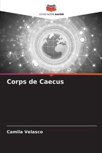 Corps de Caecus