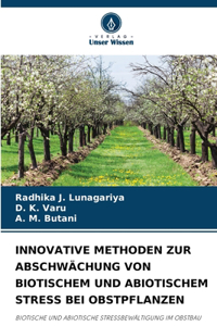 Innovative Methoden Zur Abschwächung Von Biotischem Und Abiotischem Stress Bei Obstpflanzen