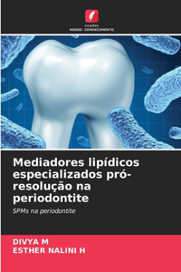 Mediadores lipídicos especializados pró-resolução na periodontite