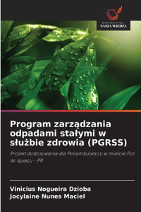 Program zarządzania odpadami stalymi w slużbie zdrowia (PGRSS)