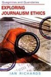 Quagmires and Quandaries: Exploring Journalism Ethics