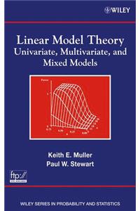 Linear Model Theory: Univariate, Multivariate, And Mixed Models