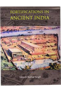 Fortifications in Ancient India: A Study of Protohistoric Cultures