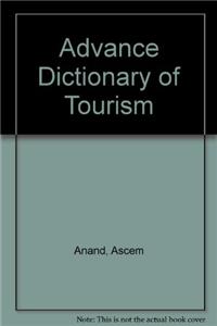Advance Dictionary Of Tourism