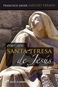 Orar con Santa Teresa de Jesus