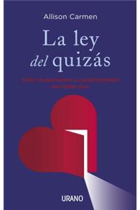 Ley del Quizas, La