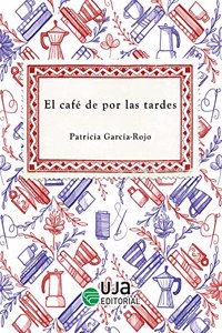 El cafe de por las tardes (La Rueca) (Spanish Edition)