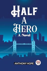 Half a Hero A Novel