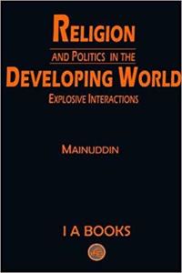 Religion and Politics in the Developing World : Explosive Interactions