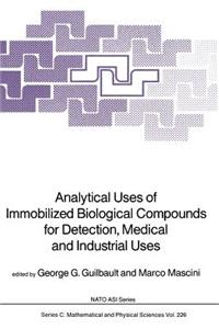Analytical Uses of Immobilized Biological Compounds for Detection, Medical and Industrial Uses