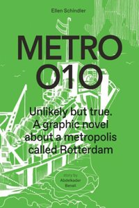 Metro 010: A Graphic Novel about a Metropolis Called Rotterdam