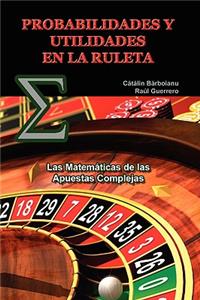 Probabilidades Y Utilidades En La Ruleta