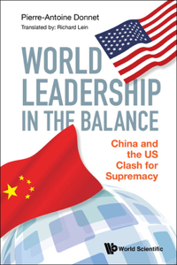 World Leadership in the Balance: China and the Us Clash for Supremacy
