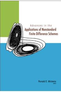 Advances in the Applications of Nonstandard Finite Difference Schemes