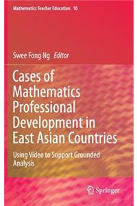 Cases of Mathematics Professional Development in East Asian Countries