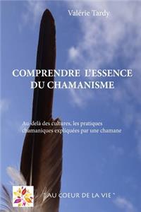 Comprendre l'Essence du Chamanisme