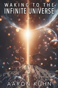 Waking to the Infinite Universe