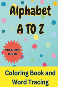 Alphabet A To Z Coloring Book and Word Tracing