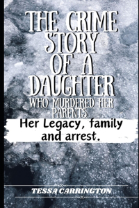 Crime Story of a Daughter Who Murdered Her Parents