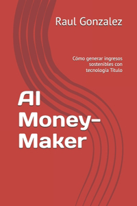 AI Money-Maker