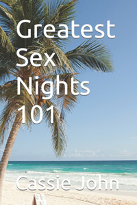 Greatest Sex Nights 101